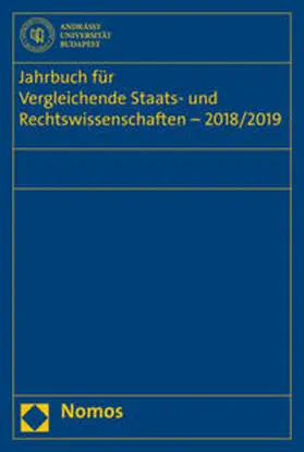 Fakultät für Vergleichende Staats- und Rechtswissenschaften der Andrássy Gyula Universität Budapest / Schubel / Kirste |  Jahrbuch für Vergleichende Staats- und Rechtswissenschaften - 2018/2019 | Buch |  Sack Fachmedien