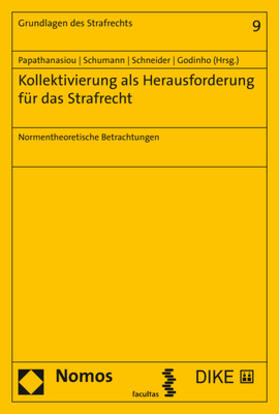 Papathanasiou / Schumann / Schneider | Kollektivierung als Herausforderung für das Strafrecht | Buch | 978-3-8487-6765-6 | sack.de