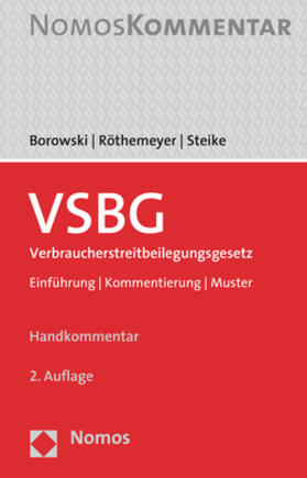 Borowski / Röthemeyer / Steike | VSBG Verbraucherstreitbeilegungsgesetz | Buch | 978-3-8487-6798-4 | sack.de