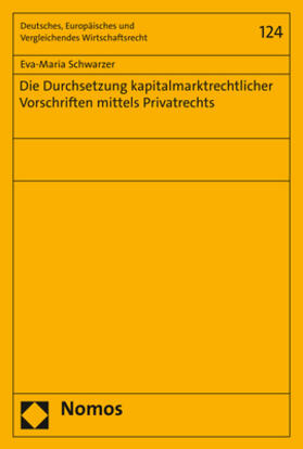 Schwarzer |  Die Durchsetzung kapitalmarktrechtlicher Vorschriften mittels Privatrechts | Buch |  Sack Fachmedien