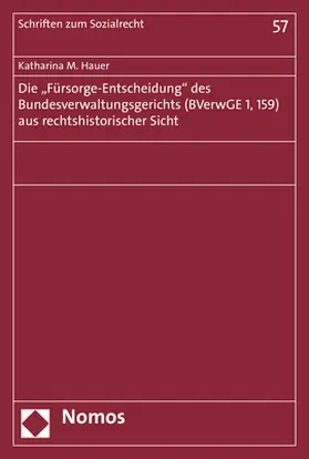 Hauer | Die "Fürsorge-Entscheidung" des Bundesverwaltungsgerichts (BVerwGE 1, 159) aus rechtshistorischer Sicht | Buch | 978-3-8487-6842-4 | www.sack.de