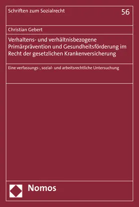 Gebert |  Verhaltens- und verhältnisbezogene Primärprävention und Gesundheitsförderung im Recht der gesetzlichen Krankenversicherung | Buch |  Sack Fachmedien