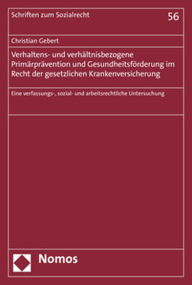 Gebert | Verhaltens- und verhältnisbezogene Primärprävention und Gesundheitsförderung im Recht der gesetzlichen Krankenversicherung | Buch | 978-3-8487-6844-8 | sack.de