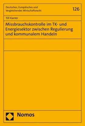 Karrer |  Karrer, T: Missbrauchskontrolle im TK- und Energiesektor zwi | Buch |  Sack Fachmedien