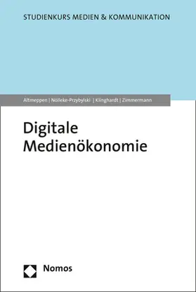 Altmeppen / Klinghardt / Nölleke-Przybylski |  Digitale Medienökonomie | Buch |  Sack Fachmedien