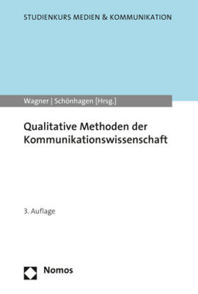 Wagner / Schönhagen | Qualitative Methoden der Kommunikationswissenschaft | Buch | sack.de