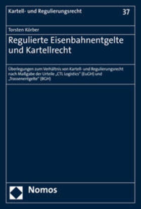 Körber | Regulierte Eisenbahnentgelte und Kartellrecht | Buch | sack.de