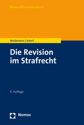 Weidemann / Scherf |  Die Revision im Strafrecht | Buch |  Sack Fachmedien