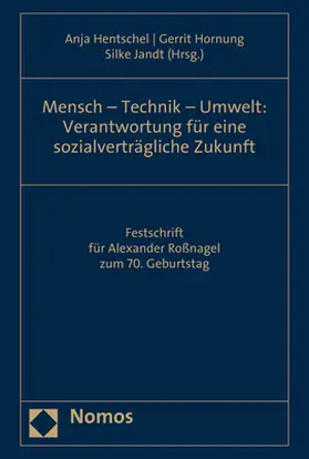 Hentschel / Hornung / Jandt | Mensch – Technik – Umwelt: Verantwortung für eine sozialverträgliche Zukunft | Buch | 978-3-8487-7014-4 | sack.de