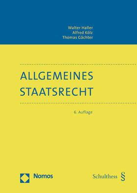 Haller / Kölz / Gächter | Haller, W: Allgemeines Staatsrecht | Buch | 978-3-8487-7017-5 | sack.de