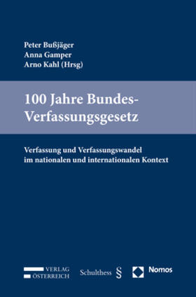Bußjäger / Gamper / Kahl |  100 Jahre Bundes-Verfassungsgesetz | Buch |  Sack Fachmedien