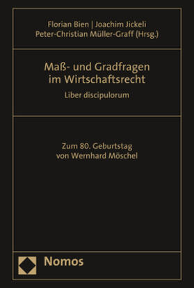 Bien / Jickeli / Müller-Graff | Maß- und Gradfragen im Wirtschaftsrecht | Buch | 978-3-8487-7056-4 | sack.de