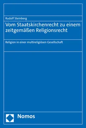 Steinberg |  Vom Staatskirchenrecht zu einem zeitgemäßen Religionsrecht | Buch |  Sack Fachmedien