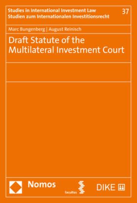 Bungenberg / Reinisch | Draft Statute of the Multilateral Investment Court | Buch | 978-3-8487-7083-0 | sack.de