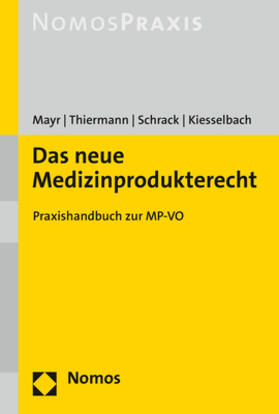 Mayr / Thiermann / Schrack | Das neue Medizinprodukterecht | Buch | 978-3-8487-7132-5 | sack.de