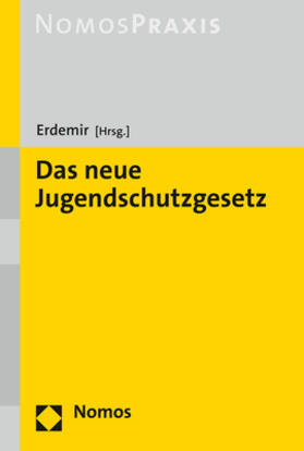 Erdemir | Das neue Jugendschutzgesetz | Buch | 978-3-8487-7191-2 | sack.de