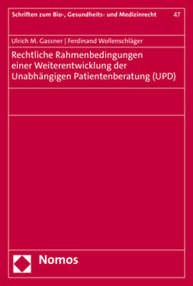 Gassner / Wollenschläger | Rechtliche Rahmenbedingungen einer Weiterentwicklung der Unabhängigen Patientenberatung (UPD) | Buch | 978-3-8487-7273-5 | sack.de