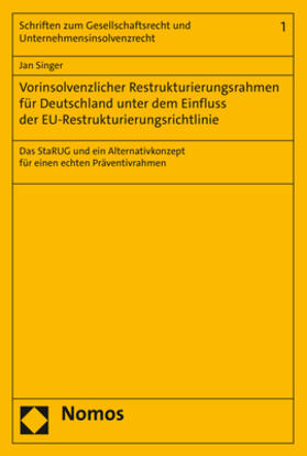 Singer |  Vorinsolvenzlicher Restrukturierungsrahmen für Deutschland unter dem Einfluss der EU-Restrukturierungsrichtlinie | Buch |  Sack Fachmedien