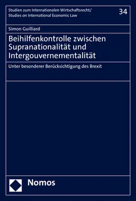 Guilliard |  Beihilfenkontrolle zwischen Supranationalität und Intergouvernementalität | Buch |  Sack Fachmedien