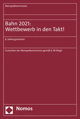 Monopolkommission |  Bahn 2021: Wettbewerb in den Takt! | Buch |  Sack Fachmedien