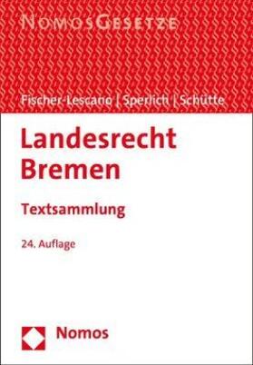 Fischer-Lescano / Sperlich / Schütte | Landesrecht Bremen | Buch | 978-3-8487-7309-1 | sack.de