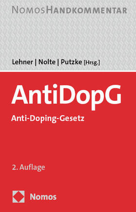 Lehner / Nolte / Putzke | Anti-Doping-Gesetz: AntiDopG | Buch | 978-3-8487-7317-6 | sack.de