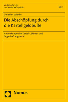 Wienke | Wienke, C: Abschöpfung durch die Kartellgeldbuße | Buch | 978-3-8487-7323-7 | sack.de