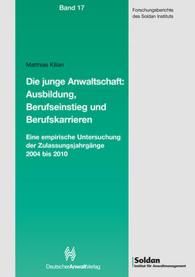 Kilian | Die junge Anwaltschaft: Ausbildung, Berufseinstieg und Berufskarrieren | Buch | 978-3-8487-7356-5 | sack.de