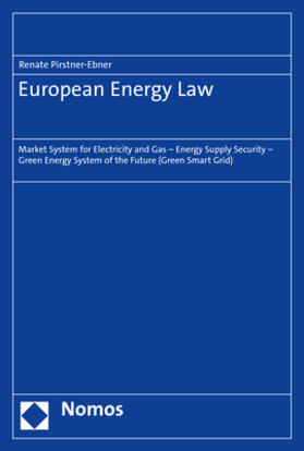 Pirstner-Ebner | European Energy Law | Buch | 978-3-8487-7386-2 | sack.de