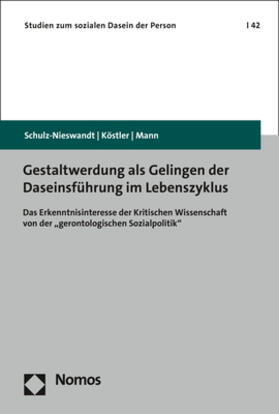 Schulz-Nieswandt / Köstler / Mann | Gestaltwerdung als Gelingen der Daseinsführung im Lebenszyklus | Buch | 978-3-8487-7396-1 | sack.de