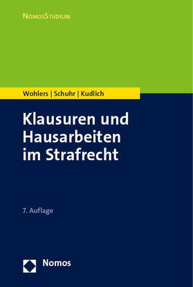 Wohlers / Schuhr / Kudlich |  Klausuren und Hausarbeiten im Strafrecht | Buch |  Sack Fachmedien