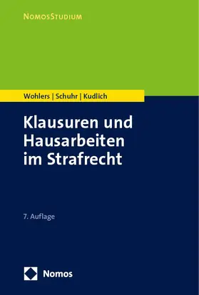 Wohlers / Schuhr / Kudlich |  Klausuren und Hausarbeiten im Strafrecht | Buch |  Sack Fachmedien