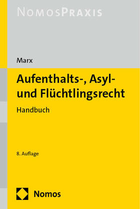 Marx | Aufenthalts-, Asyl- und Flüchtlingsrecht | Buch | 978-3-8487-7448-7 | sack.de