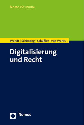 Wendt / Schimang / Schüßler |  Digitalisierung und Recht | Buch |  Sack Fachmedien
