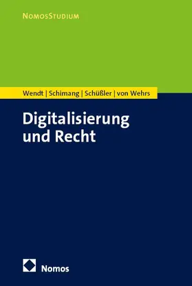 Wendt / Schimang / Schüßler |  Digitalisierung und Recht | Buch |  Sack Fachmedien