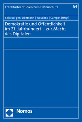 Spiecker gen. Döhmann / Westland / Campos |  Demokratie und Öffentlichkeit im 21. Jahrhundert - zur Macht des Digitalen | Buch |  Sack Fachmedien