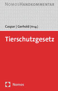 Caspar / Gerhold |  Tierschutzgesetz: TierSchG | Buch |  Sack Fachmedien