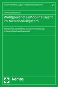 Balland |  Wohlgeordnetes Mobilitätsrecht im Mehrebenensystem | Buch |  Sack Fachmedien
