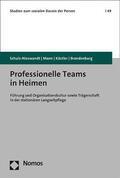 Schulz-Nieswandt / Mann / Köstler |  Professionelle Teams in Heimen | Buch |  Sack Fachmedien