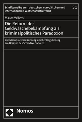 Veljovic | Die Reform der Geldwäschebekämpfung als kriminalpolitisches Paradoxon | Buch | 978-3-8487-7598-9 | sack.de