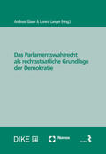 Glaser / Langer |  Parlamentswahlrecht als rechtsstaatliche Grundlage | Buch |  Sack Fachmedien