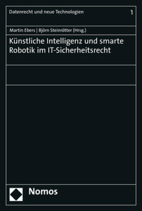 Ebers / Steinrötter | Künstliche Intelligenz und smarte Robotik im IT-Sicherheitsr | Buch | 978-3-8487-7621-4 | sack.de