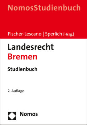 Fischer-Lescano / Sperlich | Landesrecht Bremen | Buch | 978-3-8487-7623-8 | sack.de