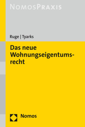 Ruge / Tyarks | Das neue Wohnungseigentumsrecht | Buch | 978-3-8487-7657-3 | sack.de
