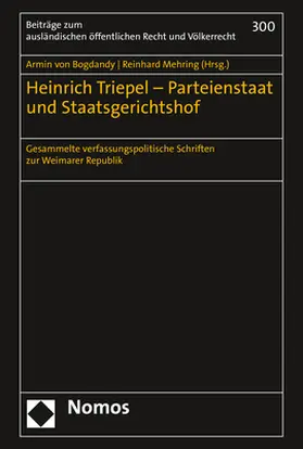 von Bogdandy / Mehring / Triepel |  Heinrich Triepel - Parteienstaat und Staatsgerichtshof | Buch |  Sack Fachmedien