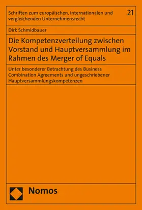 Schmidbauer |  Die Kompetenzverteilung zwischen Vorstand und Hauptversammlung im Rahmen des Merger of Equals | Buch |  Sack Fachmedien