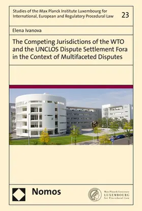 Ivanova | The Competing Jurisdictions of the WTO and the UNCLOS Dispute Settlement Fora in the Context of Multifaceted Disputes | Buch | 978-3-8487-7746-4 | sack.de