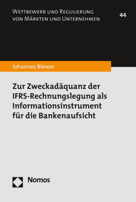 Biewer |  Zur Zweckadäquanz der IFRS-Rechnungslegung als Informationsinstrument für die Bankenaufsicht | Buch |  Sack Fachmedien