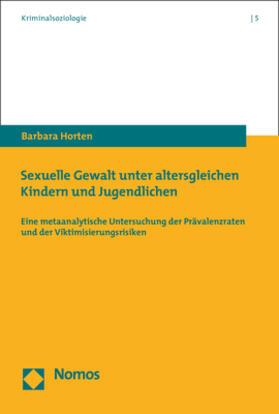Horten | Horten, B: Sexuelle Gewalt unter altersgleichen Kindern und | Buch | 978-3-8487-7775-4 | sack.de