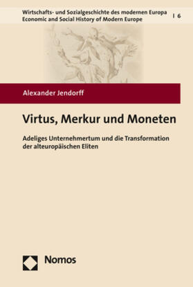 Jendorff | Jendorff, A: Virtus, Merkur und Moneten | Buch | 978-3-8487-7798-3 | sack.de